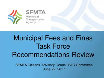 Municipal Fees and Fines  Task Force  Recommendations Review  SFMTA Citizens Advisory Council