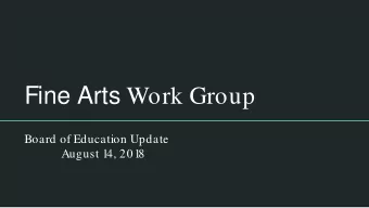 Fine Arts Work Group  Board of Education Update  August 1  4, 201  8  Introductions:  K-5  5 Wor