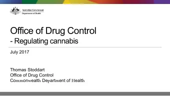 Office of Drug Control  - Regulating cannabis  July 2017  Thomas Stoddart  Office of Drug Control