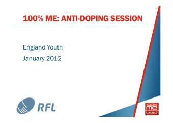 100% ME: ANTI-DOPING SESSION  England Youth  January 2012  2  100% me: the brand  Core