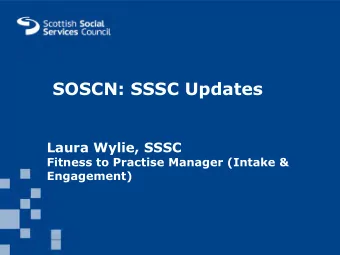 SOSCN: SSSC Updates  Bullets and body text here.   Laura Wylie, SSSC  Fitness to Practise