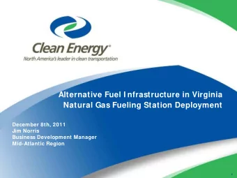 Alternative Fuel I nfrastructure in Virginia  Natural Gas Fueling Station Deployment  December 8th,