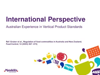 International Perspective  Australian Experience in Vertical Product Standards  Ref: Gruber et al.,
