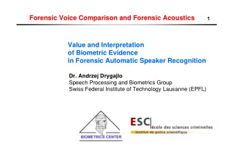 Forensic Voice Comparison and Forensic Acoustics  1  Value and Interpretation  of Biometric