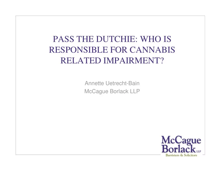 pass the dutchie who is responsible for cannabis related