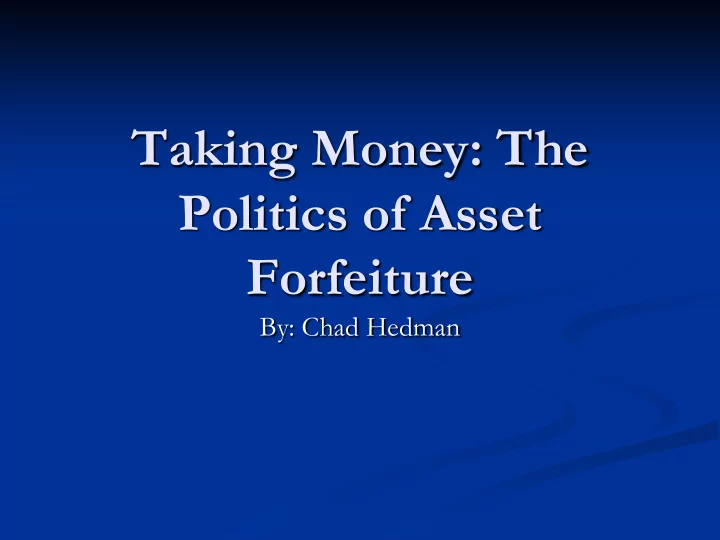 taking money the politics of asset forfeiture