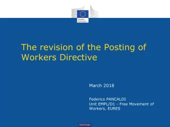 Workers Directive  March 2018  Federico PANCALDI  Unit EMPL/D1 - Free Movement of  Workers, EURES