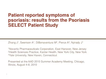 psoriasis: results from the Psoriasis  SELECT Patient Study Zhang J 1 , Swensen A 1 , DiBonaventura