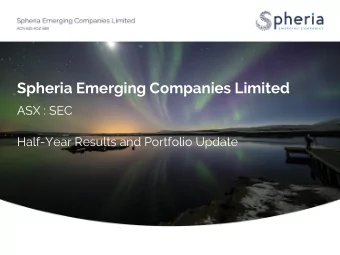 Spheria Emerging Companies Limited  ASX : SEC  Half-Year Results and Portfolio Update  2  Agenda