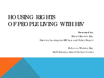 HOUSI  NG RI  GHT  S  OF  PE  OPL  E  L  I  VI  NG WI  T  H HI  V  Pr  e se nte d by:  Sha wn K  ra