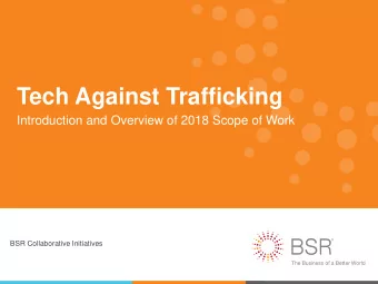Tech Against Trafficking  Introduction and Overview of 2018 Scope of Work  BSR Collaborative