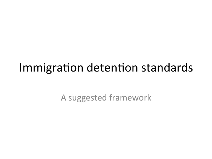 immigra on deten on standards