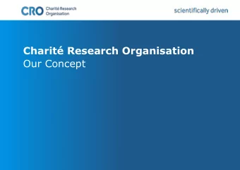 Charit Research Organisation  Our Concept  Charit Research Organisation  Charit owned |