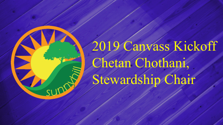 2019 canvass kickoff chetan chothani stewardship chair we