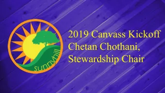 2019 Canvass Kickoff  Chetan Chothani,  Stewardship Chair  We are committed to providing a safe