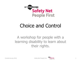 Choice and Control  A workshop for people with a  learning disability to learn about  their rights.
