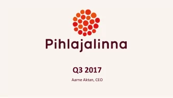 Q3 2017  Aarne Aktan, CEO  Q3: P&amp;S EXCELLENT, C&amp;S IN LINE WITH  EXPECTATIONS  Revenue grew