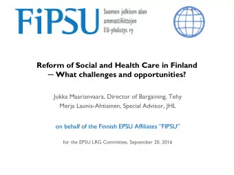 on behalf of the Finnish EPSU Affiliates FIPSU  for the EPSU LRG Committee, September 20,