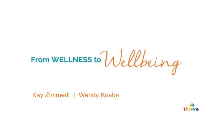 kay zimmerli l wendy knabe career purpose wellbeing