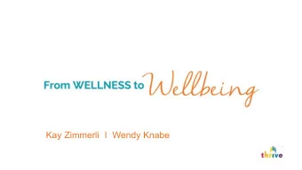Kay Zimmerli  l  Wendy Knabe CAREER (PURPOSE) WELLBEING   Liking what you do and being able to
