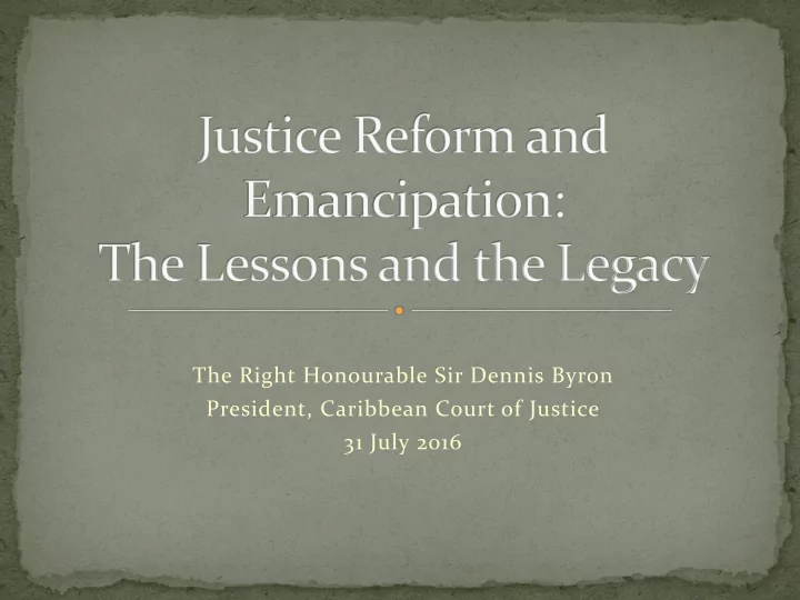 the right honourable sir dennis byron president caribbean