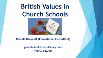 British Values in  Church Schools  Pamela Draycott (Educational Consultant)