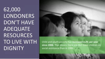 DONT HAVE  ADEQUATE  RESOURCES  TO LIVE WITH Child and youth poverty has increased 2.2% per year