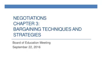 NEGOTIATIONS  CHAPTER 3:  BARGAINING TECHNIQUES AND  STRATEGIES  Board of Education Meeting
