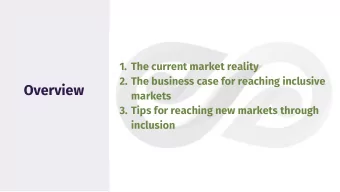 Overview  markets  3. Tips for reaching new markets through  inclusion  The Current Market Reality
