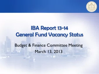 General Fund Vacancy Status  Budget &amp; Finance Committee Meeting  March 13, 2013  Gen. Fund