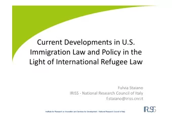Current Developments in U.S.  Immigration Law and Policy in the  Light of International Refugee Law