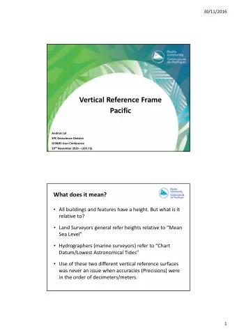 Vertical Reference Frame  Pacific Andrick Lal SPC Geoscience Division GIS&amp;RS User Conference 29