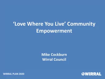 Empowerment  Mike Cockburn  Wirral Council  CONTEXT  Previously addressed Advisory Group,