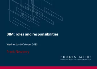BIM: roles and responsibilities  Wednesday 9 October 2013  Frank Newbery  Government Construction