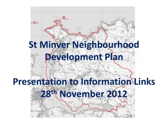 St Minver Neighbourhood  Development Plan  Presentation to Information Links 28 th November 2012