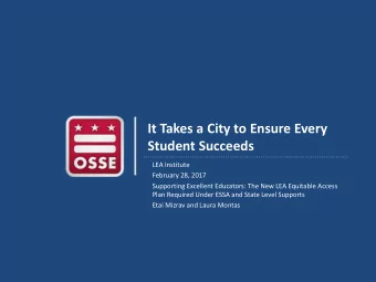 It Takes a City to Ensure Every  Student Succeeds  LEA Institute  February 28, 2017  Supporting