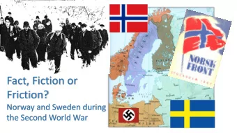 Fact, Fiction or  Friction?  Norway and Sweden during  the Second World War  Recommendedbooks on