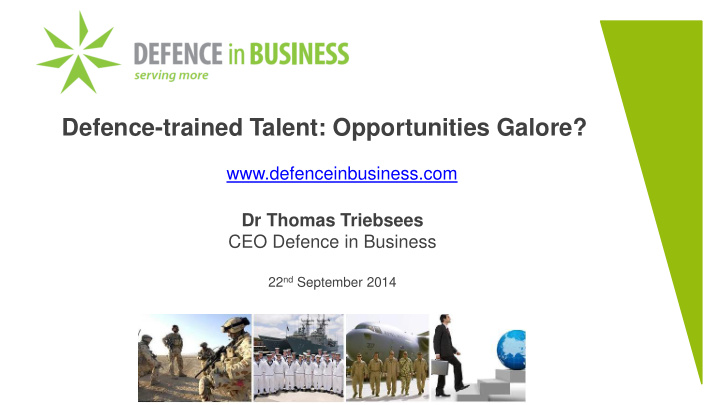 defence trained talent opportunities galore