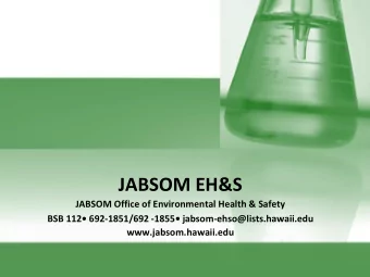 JABSOM EH&amp;S  JABSOM Office of Environmental Health &amp; Safety  BSB 112 692-1851/692