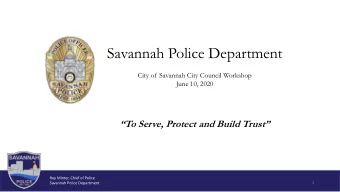 Savannah Police Department  City of Savannah City Council Workshop  June 10, 2020  To Serve,