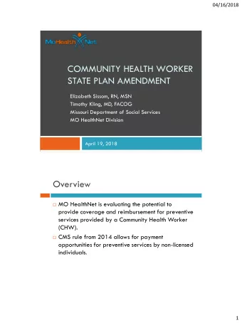 Overview  MO HealthNet is evaluating the potential to  provide coverage and reimbursement for