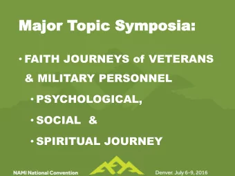 Major  Major Topic Symposia:  opic Symposia:  FAITH JOURNEYS of VETERANS  &amp; MILITARY