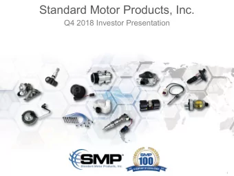 Standard Motor Products, Inc.  Q4 2018 Investor Presentation  1  Forward Looking Statements  You