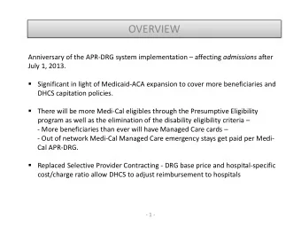 OVERVIEW Anniversary of the APR-DRG system implementation  affecting admissions after  July 1,