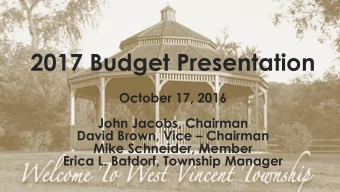 2017 Budget Presentation  October 17, 2016  John Jacobs, Chairman David Brown, Vice  Chairman