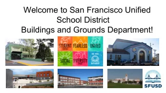 Welcome to San Francisco Unified  School District  Buildings and Grounds Department!  Buildings and