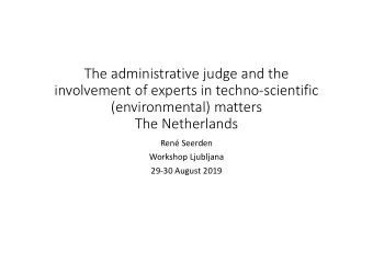 The administrative judge and the  involvement of experts in techno-scientific  (environmental)