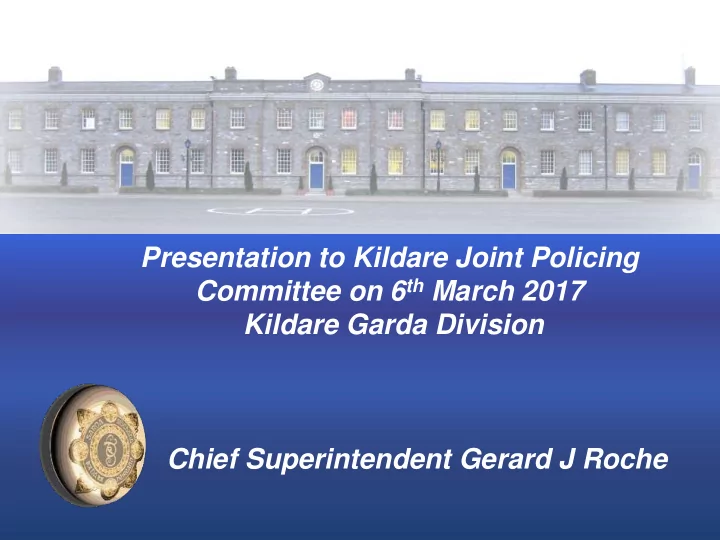 presentation to kildare joint policing committee on 6 th
