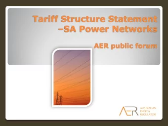 Tariff Structure Statement  SA Power Networks  AER public forum  Requirements, proposal &amp;