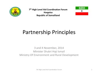 Partnership Principles  3 and 4 November, 2014  Minister Shukri Haji Ismail  Ministry Of